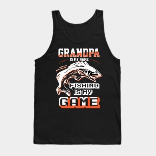 Fathers Day 2018 Grandpa Is My Name Fishing Is My Game Shirt Tank Top